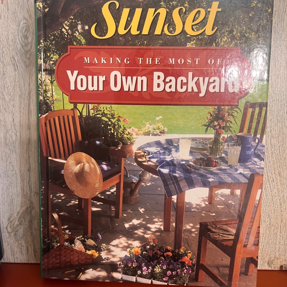 Sunset‎ Making the Most of Your Own Backyard 1996 First Edition Hardcover Book